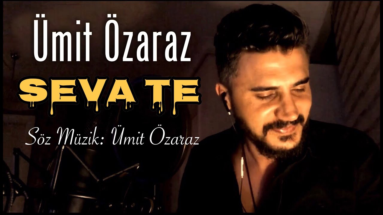 Ümit Özaraz - Seva te (Official Video) Yeni