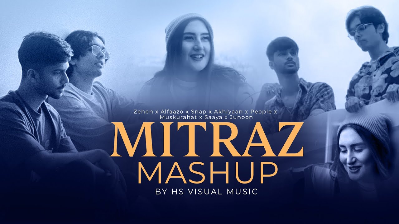 Mitraz Mashup 2023 - HS Visual Music (Akhiyaan x People x Zehan x Snap x Alfaazo) Latest Hit Songs