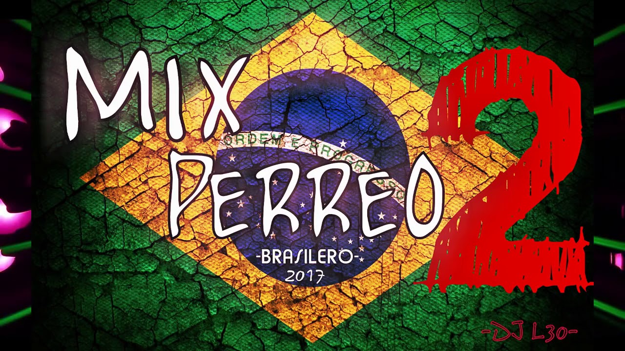 MIX PERREO BRASILEÑO 2   Lo mejor♫ Dj L30