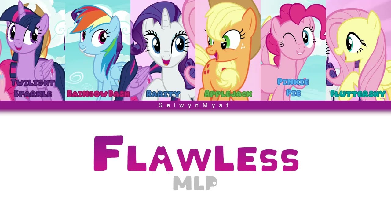 MLP ~Flawless~ {Color Coded Lyrics}
