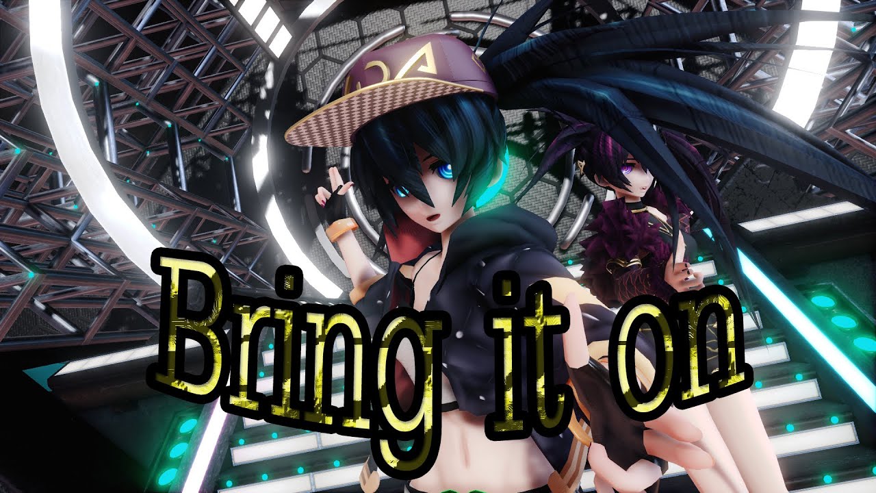 【MMD】 Bring it on | B.R.S.★ I.B.R.S