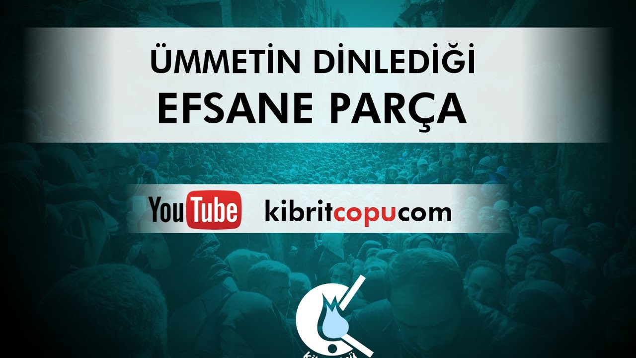 ÜMMETİN DİNLEDİĞİ EFSANE PARÇA