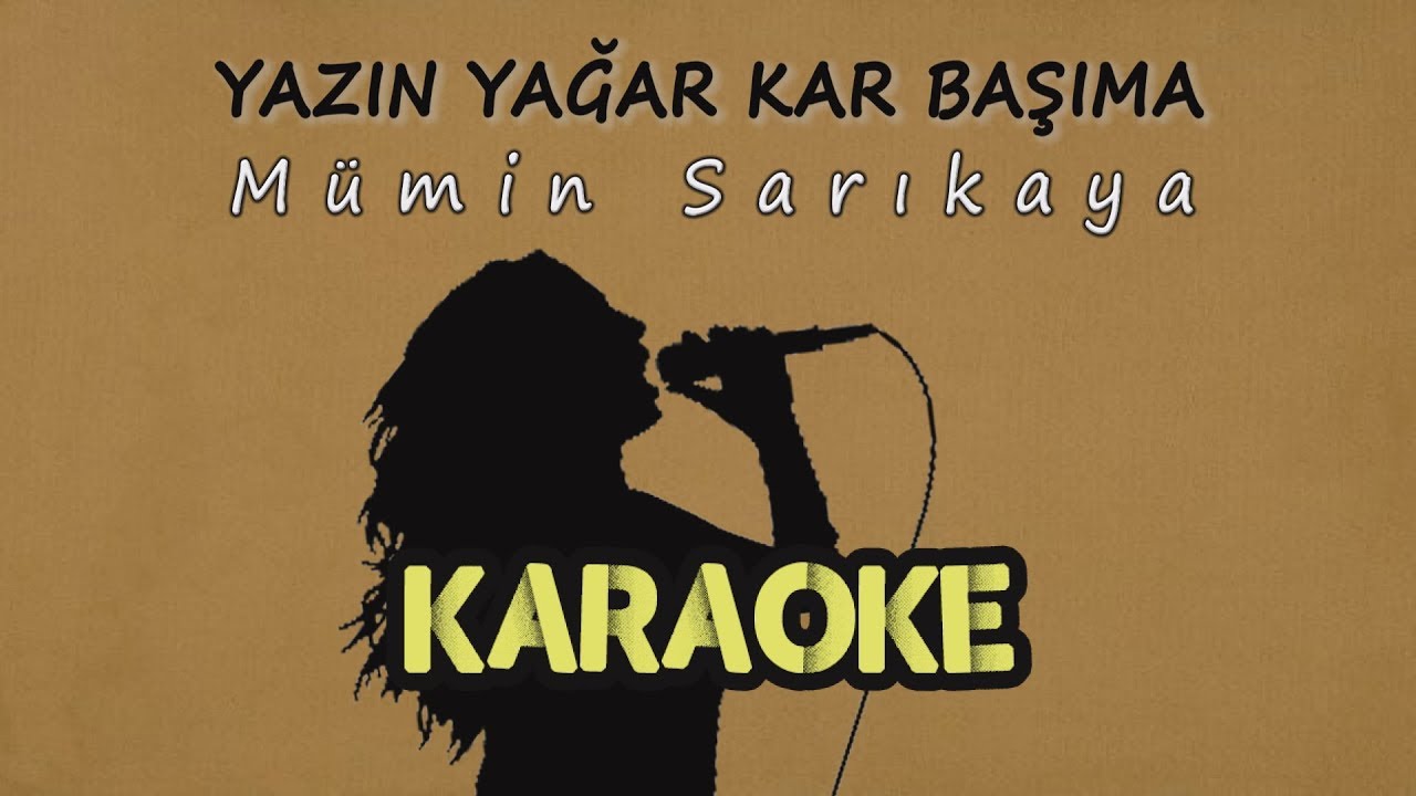 Mümin Sarıkaya - Yazın Yağar Kar Başıma (Karaoke Video)