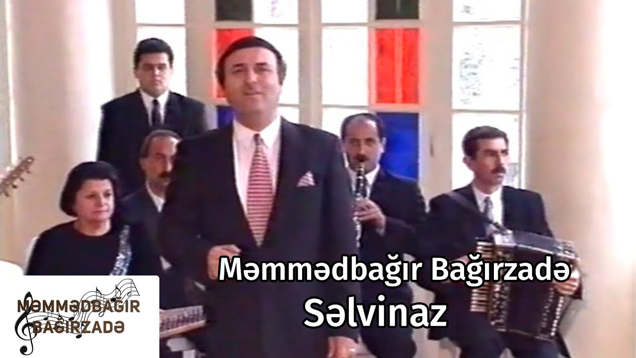 Məmmədbağır Bağırzadə - Səlvinaz