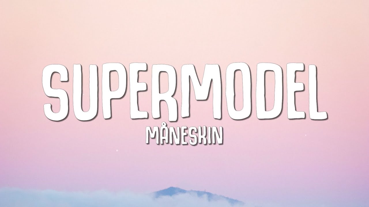 Måneskin - Supermodel (Lyrics)