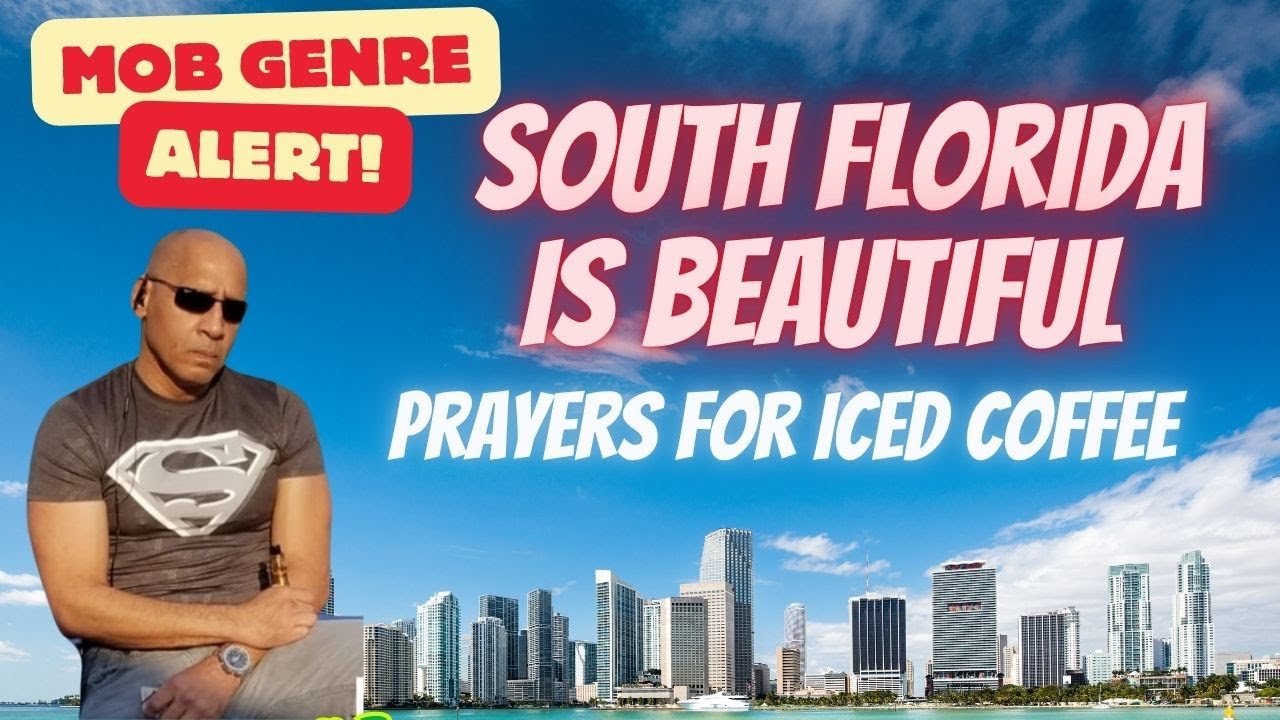 MOB GENRE ALERT!! SOFLO IS BEAUTIFUL!!! AND SO ARE WE!!! PRAYERS FOR ICED COFFEE!!