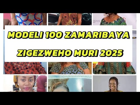 MODELI 100 NZIZA ZAMARIBAYA ZIGEZWEHO MURI 2025🔥🔥 NTUCIKWE