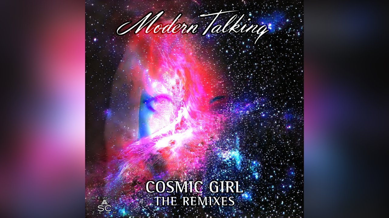 Modern Talking - Cosmic Girl (The Remixes) (Maxi Single)
