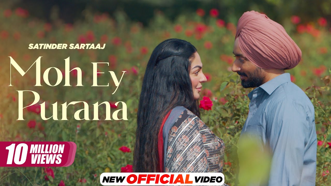 Moh Ey Purana - Official Video | Satinder Sartaaj | Shayar |  Neeru Bajwa | Latest Punjabi Song 2024