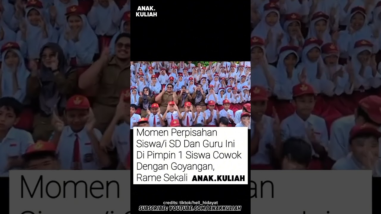 MOMEN PERPISAHAN SD, SISWA COWOK SD GOYANG!? #anakkuliah #reels #viral #mahasiswa #wisuda #fyp #guru