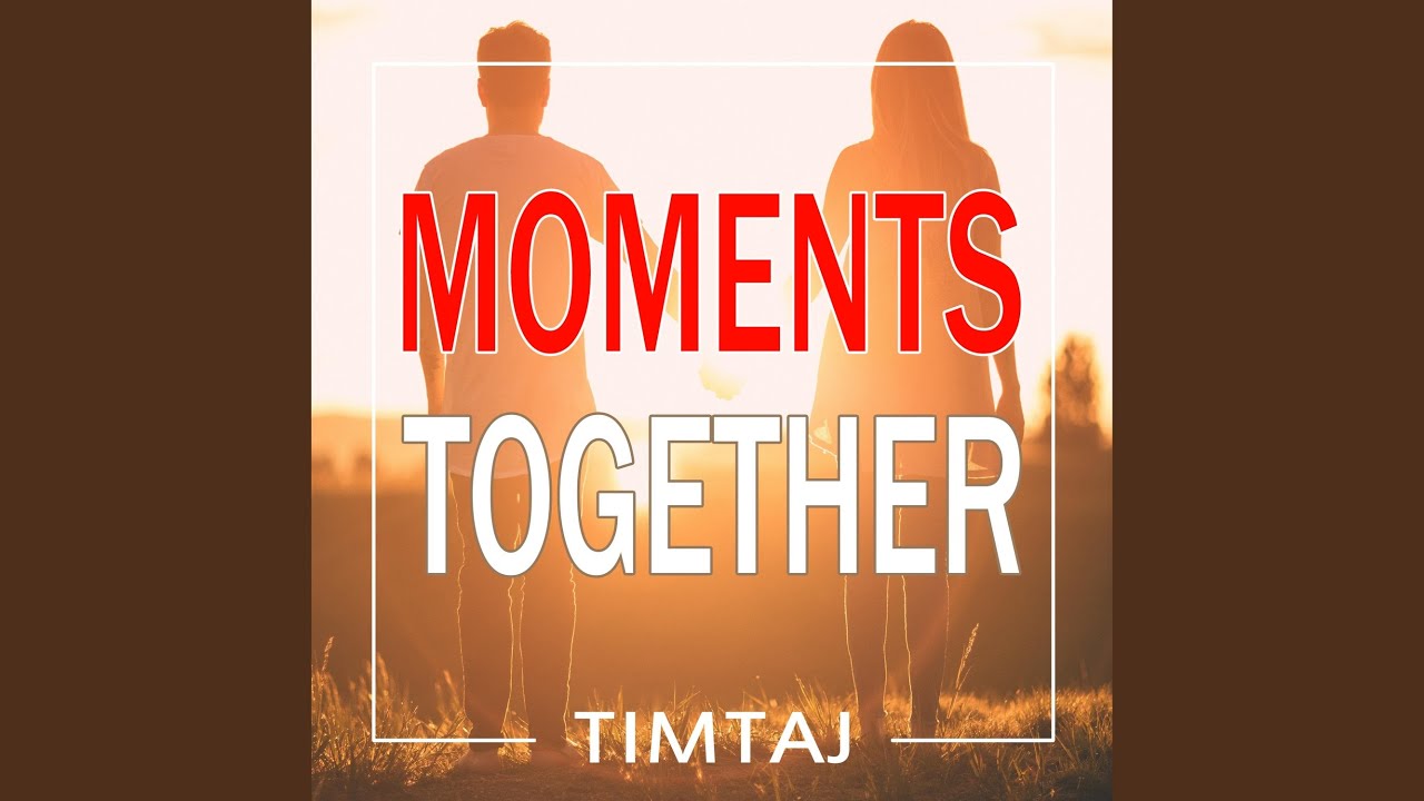 Moments Together
