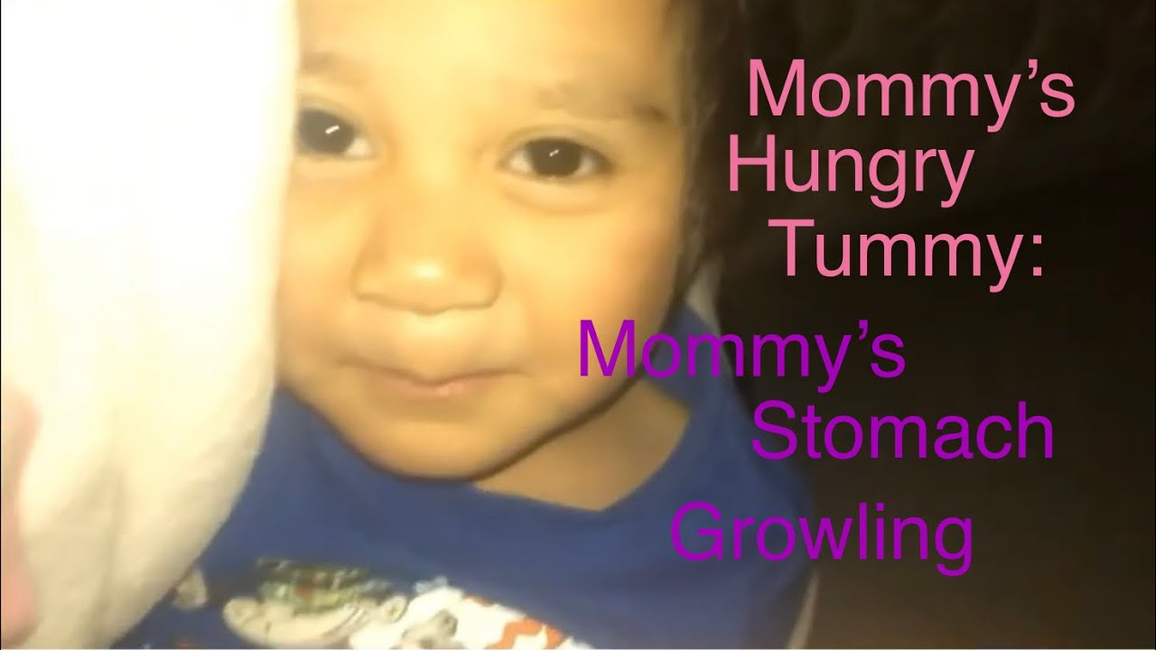 Mommy's Hungry Tummy: Mommy's Stomach Growling