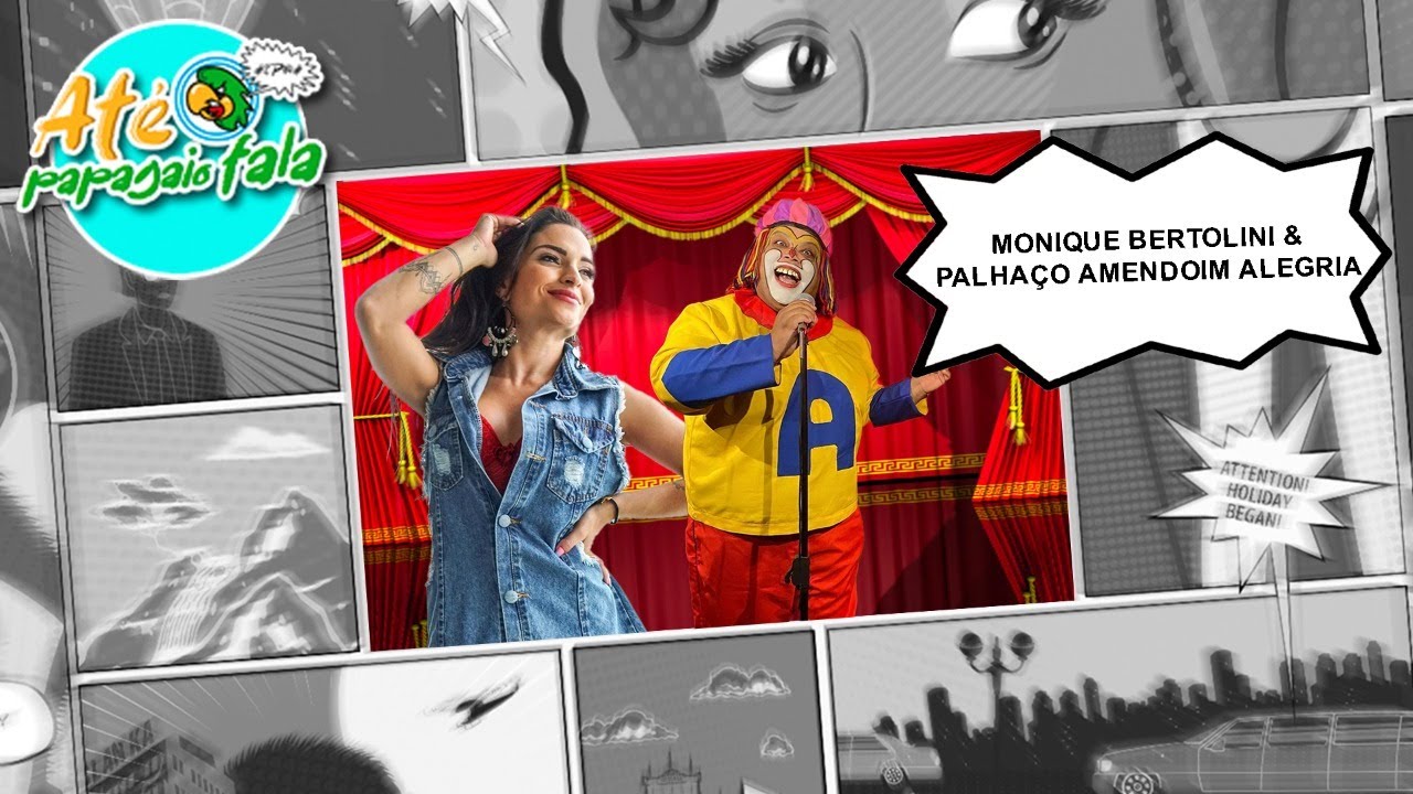 MONIQUE BERTOLINI & PALHAÇO AMENDOIM ALEGRIA - ATÉ PAPAGAIO FALA #018