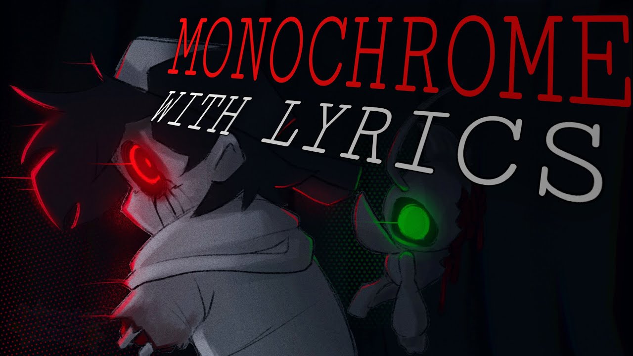 Monochrome with LYRICS | Hypno’s Lullaby Cover