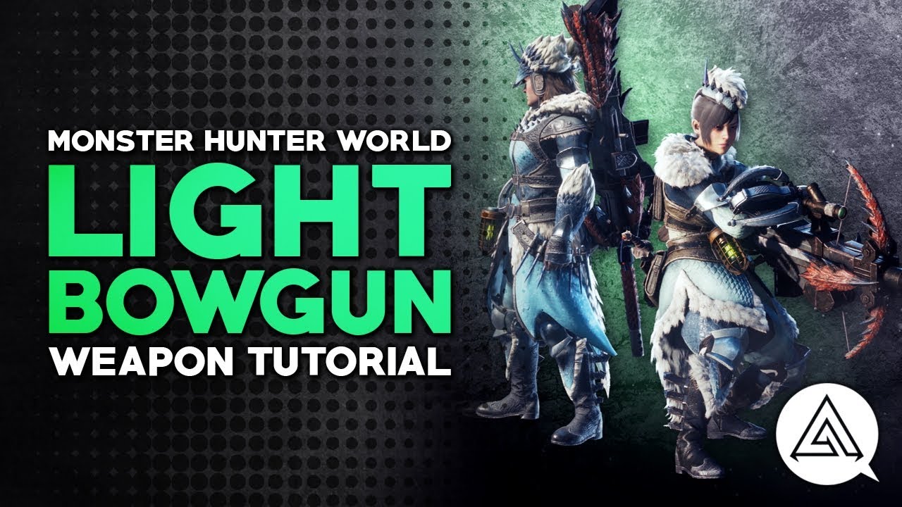Monster Hunter World | Light Bowgun Tutorial