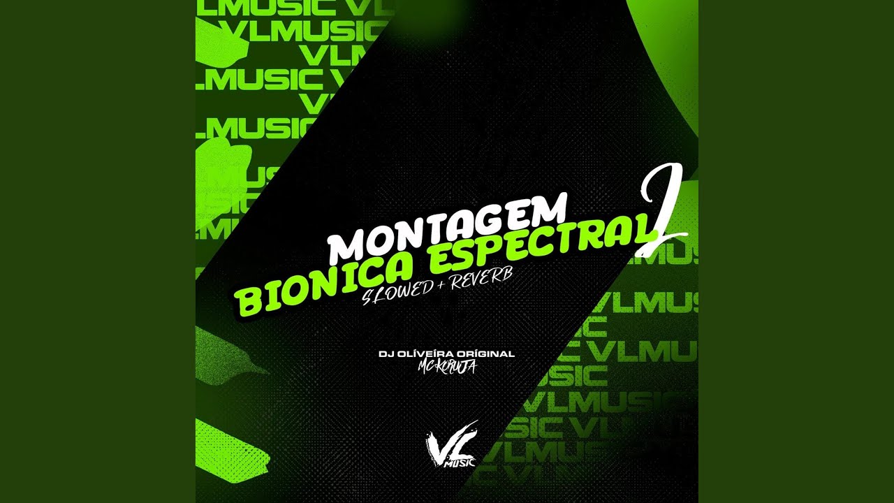Montagem Bionica Espectral 2 (Slowed + Reverb)