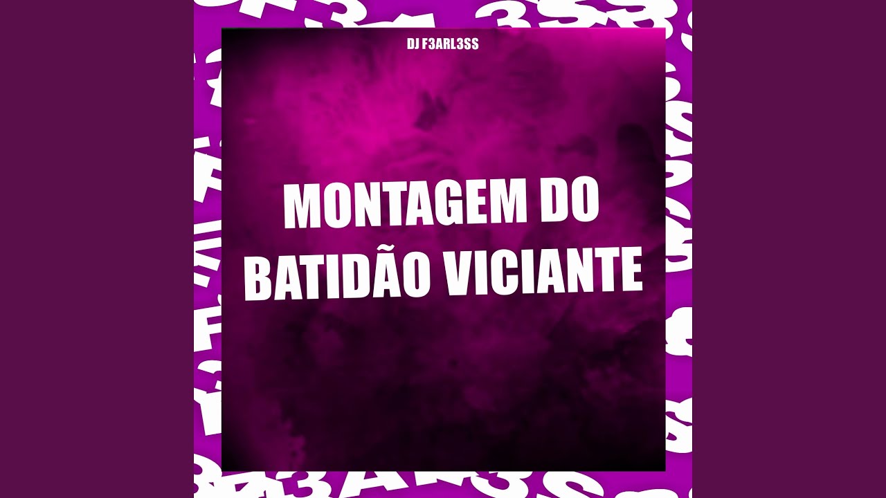 Montagem do Batidão Viciante