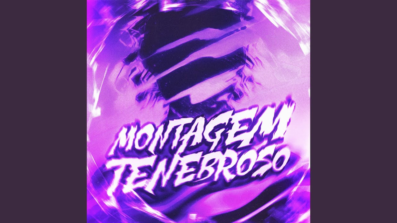 MONTAGEM TENEBROSO