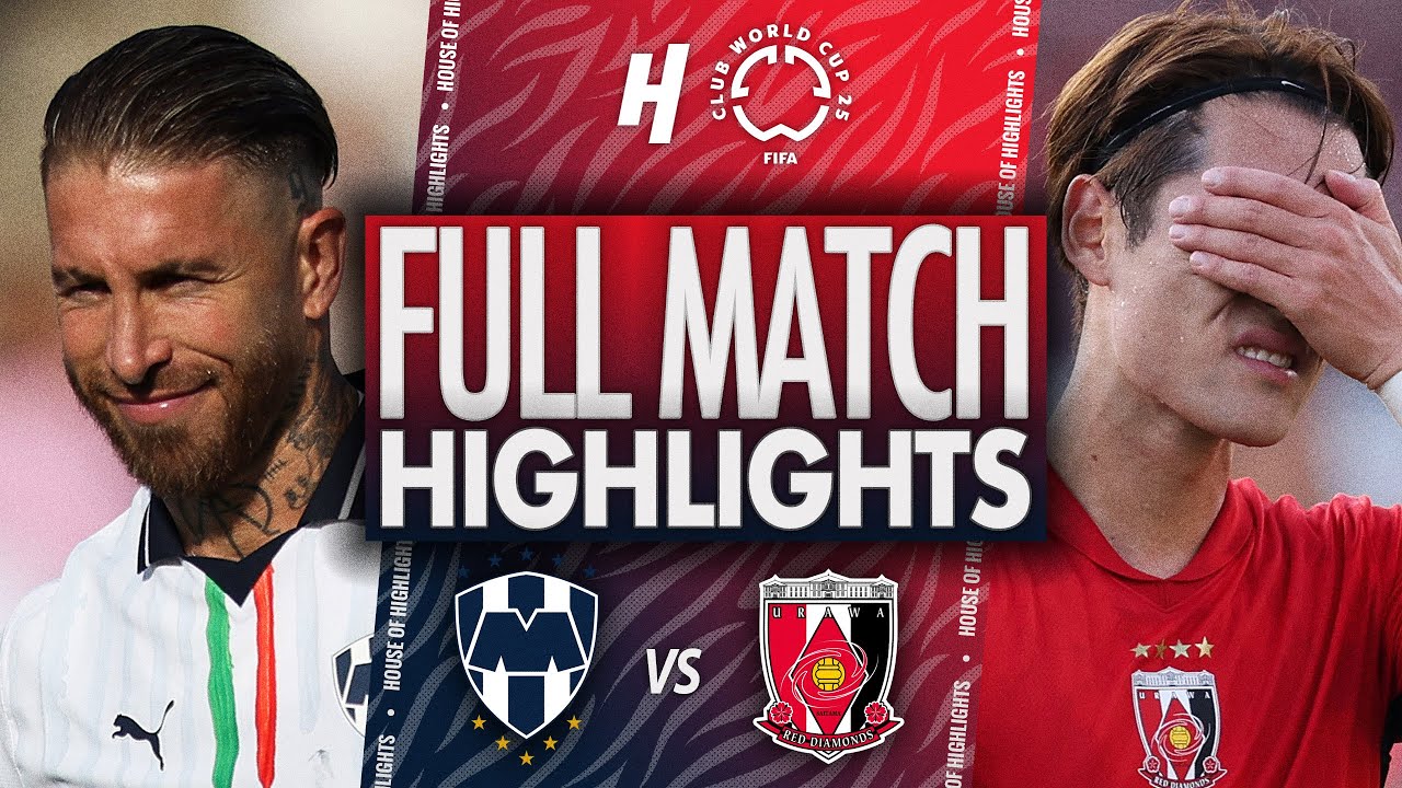 Monterrey vs Urawa Red Diamonds - FULL Match Highlights & Goals | 2025 FIFA Club World Cup