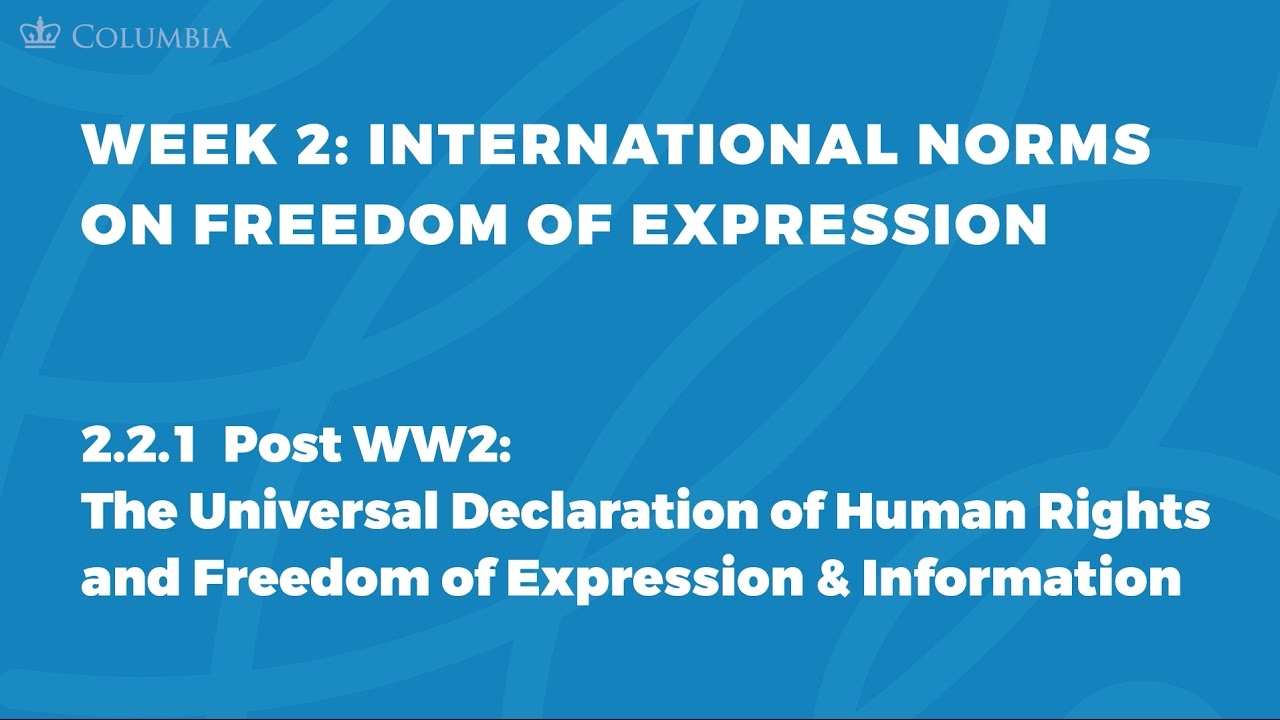 MOOC FOE1x | 2.2.1 Post WW2: The UDHR & FoE&I | International Norms on Freedom of Expression