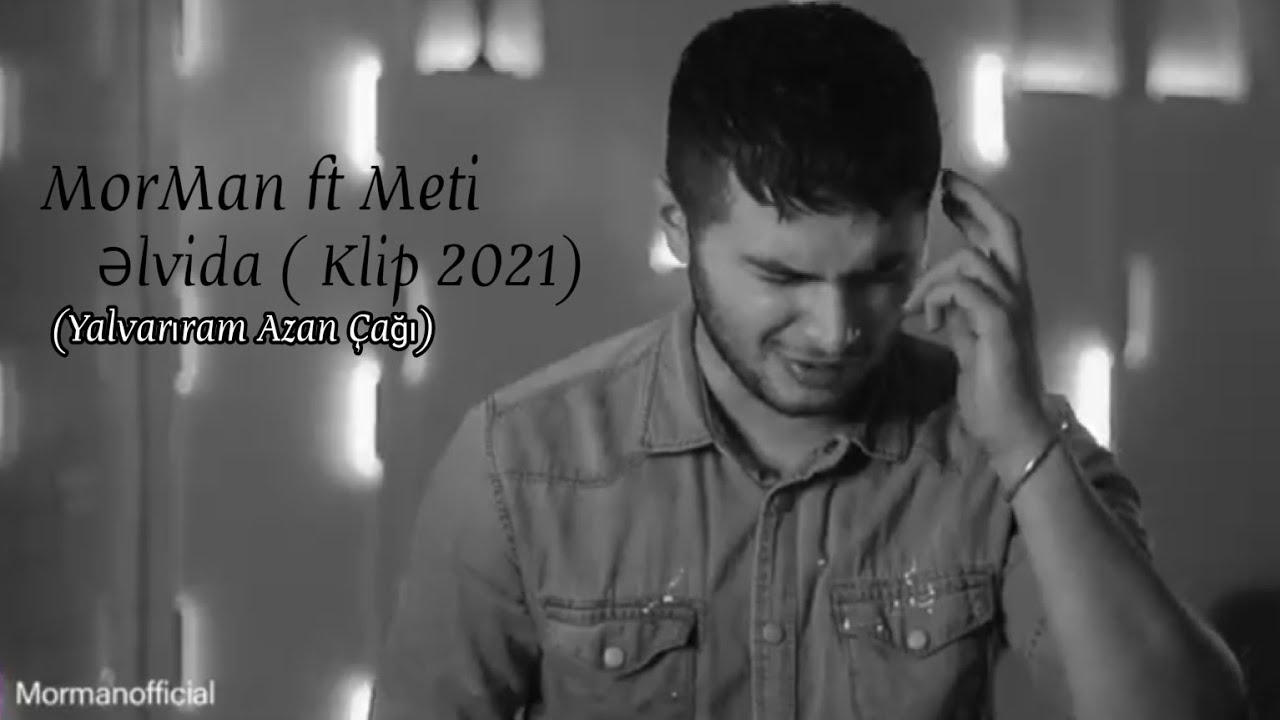 MorMan & Meti - Elvida ( Ağlıyıram Yalvarıram Azan Çağı
