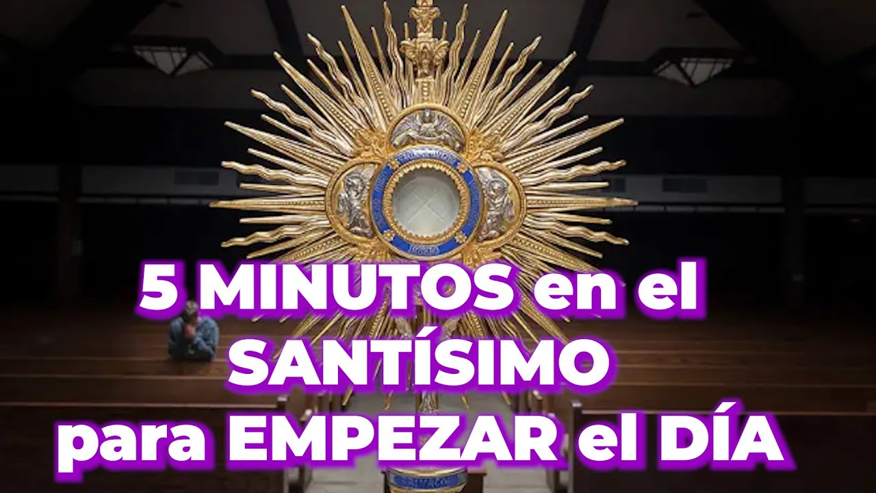 Morning devotion | 5 Minutes to The Blessed Sacrament