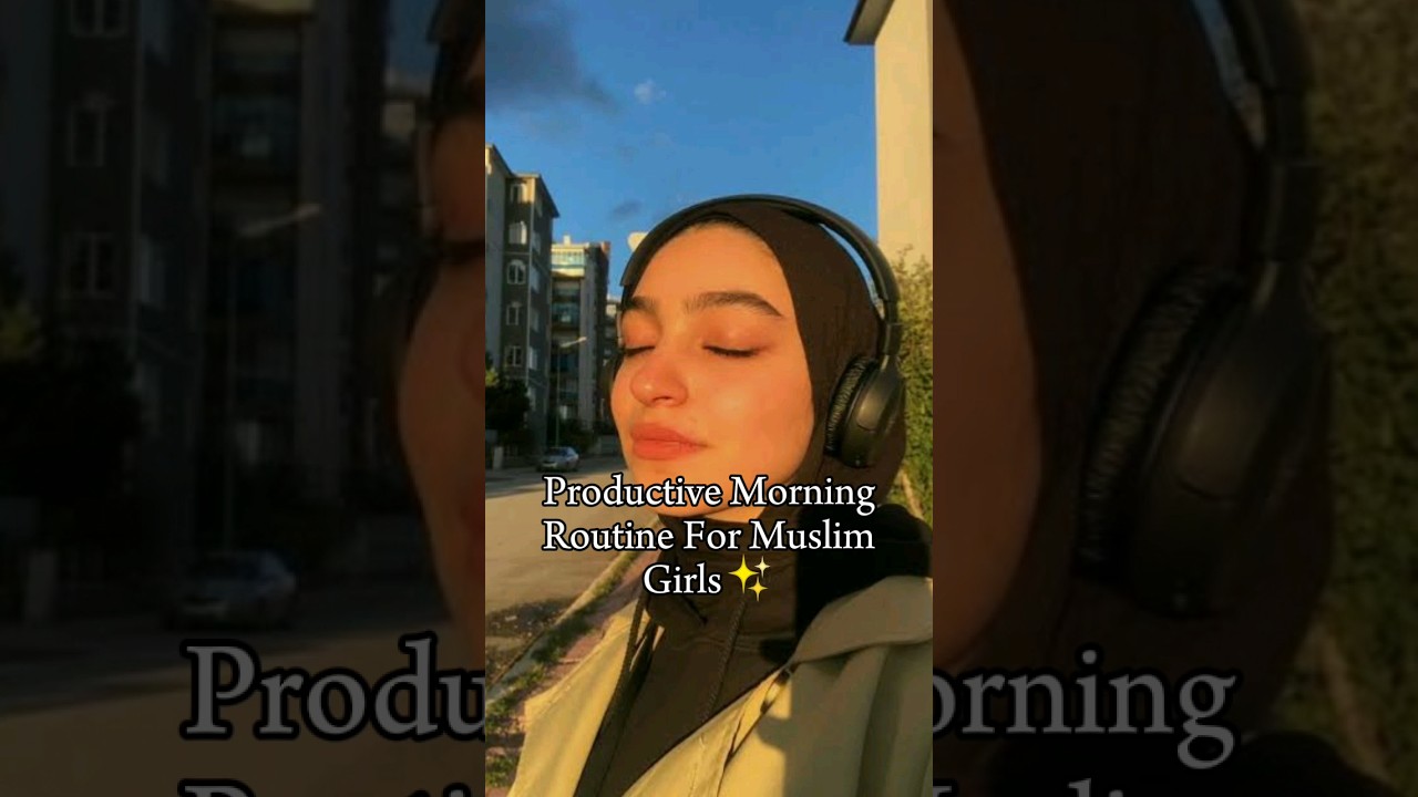 Morning routine for Muslim Girls✨❤️ #aesthetic #muslim