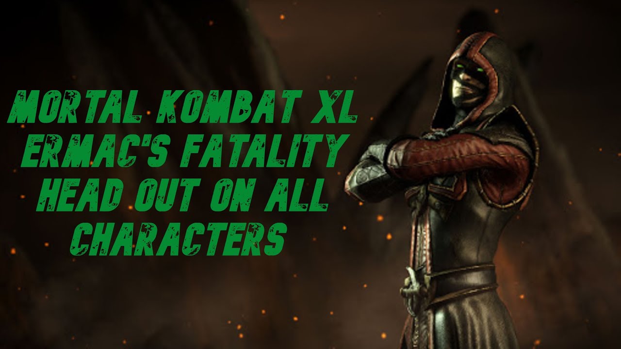 Mortal Kombat XL | Ermac's Fatality Head Out On All Characters