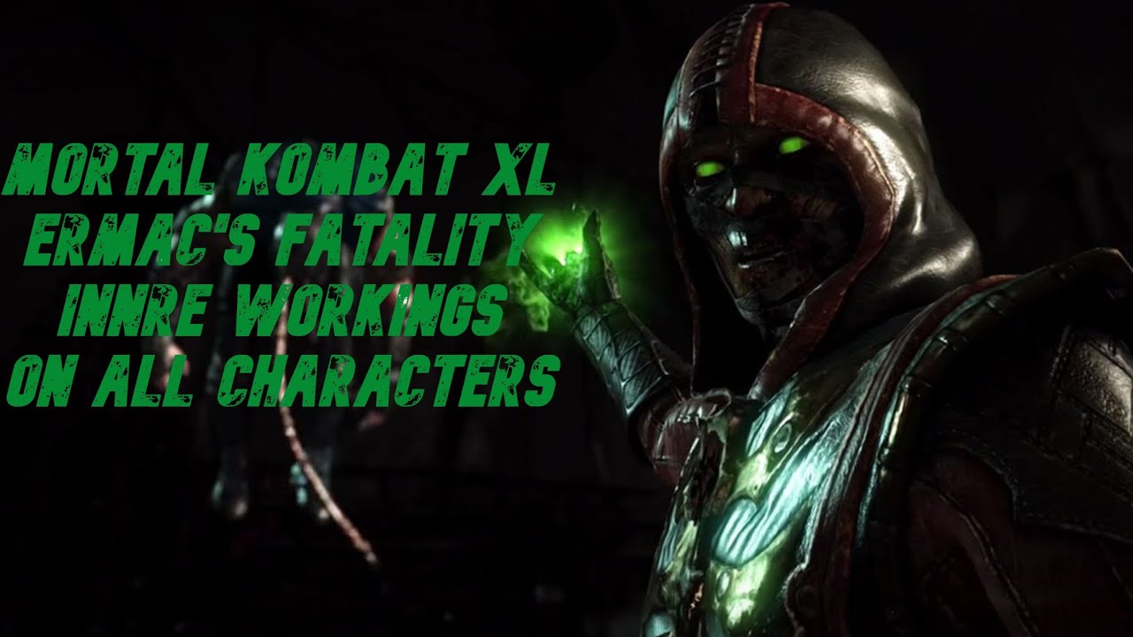 Mortal Kombat XL | Ermac's Fatality Innre Workings On All Characters