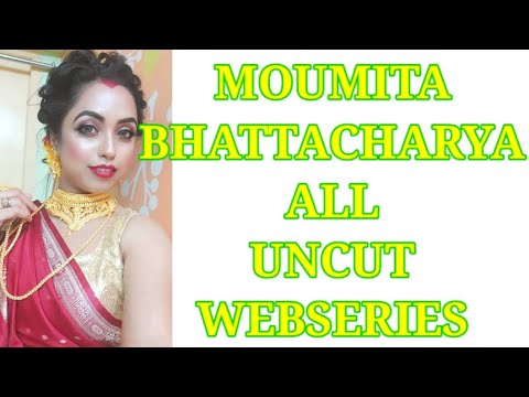 MOUMITA BHATTACHARYA SANYAL TOP UNCUT WEBSERIES NAMES #UNCUT NEWZ 247