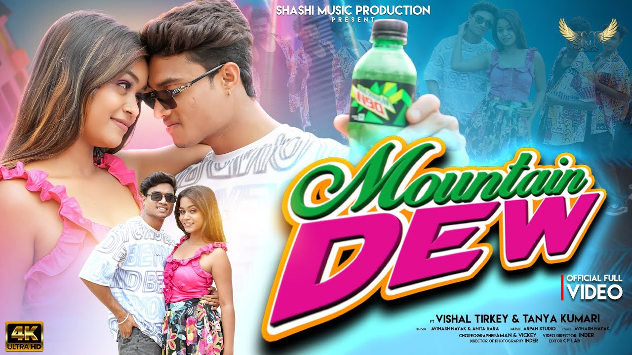 MOUNTAIN DEW | NEW NAGPURI SONG 2025 | AVINASH NAYAK & ANITA BARA | VISHAL TIRKEY & TANYA ||