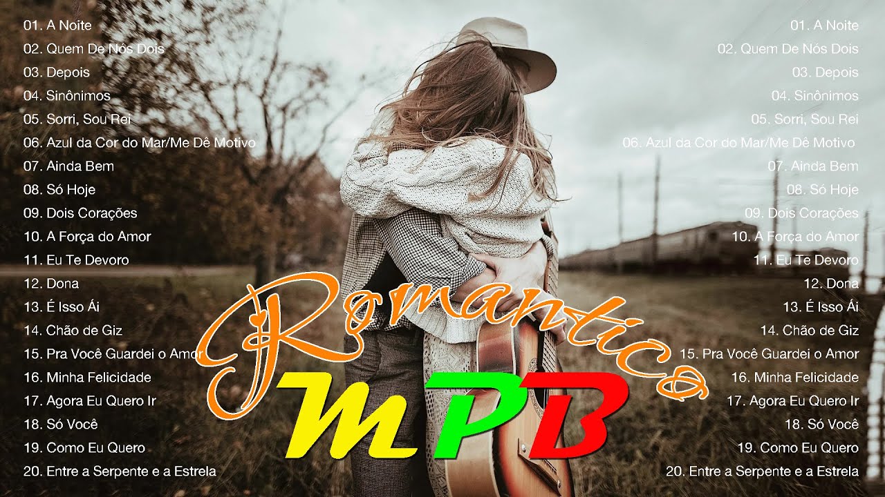 MPB romântica as mais bonitas - Tiê, Ana Carolina, Roupa Nova, Melim, Kid Abelha, Marisa Monte...