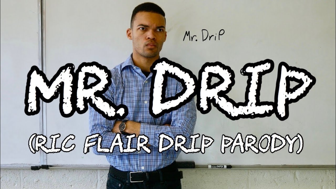 Mr. Drip (Ric Flair Drip Parody) #PREEXUMSEASON