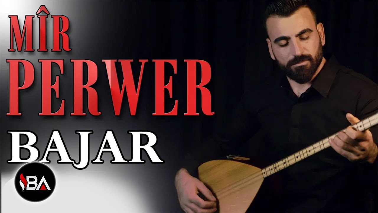 MÎR PERWER - BAJAR 2019  [Official Music Video]