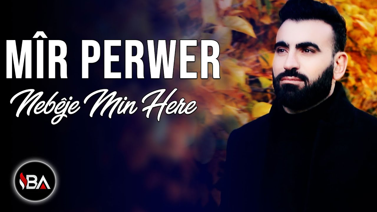 MÎR PERWER - NEBÊJE MIN HERE / KLİP 2021 [Official Music Video]
