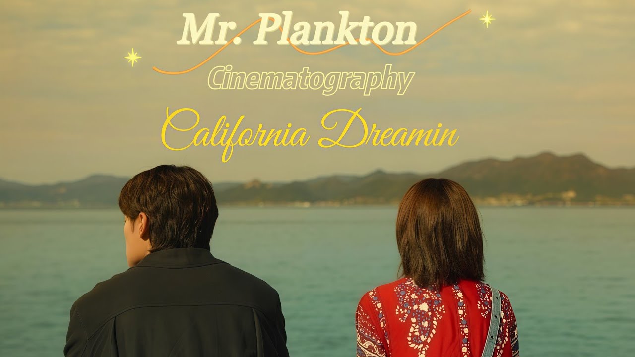 Mr. Plankton Cinematography | [Hae Jo X Jae Mi ] || California Dreamin