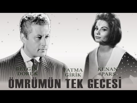 Ömrümün Tek Gecesi (1959) - Belgin Doruk & Kenan Pars & Fatma Girik