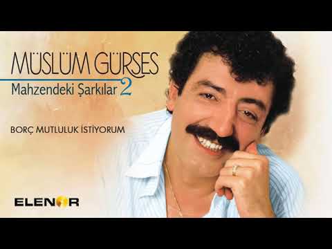 Müslüm Gürses Borç Mutluluk İstiyorum