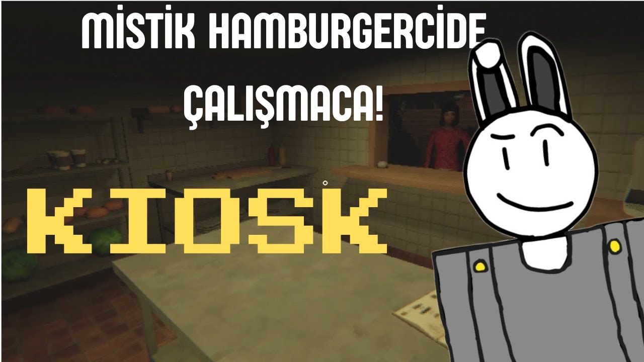 MİSTİK HAMBURGERCİDE ÇALIŞMACA! | KİOSK |