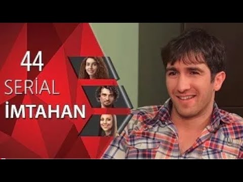 İmtahan (44cü seriya)