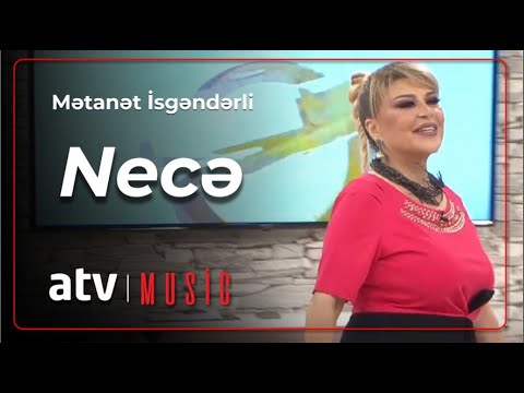 Mətanət İsgəndərli - Necə