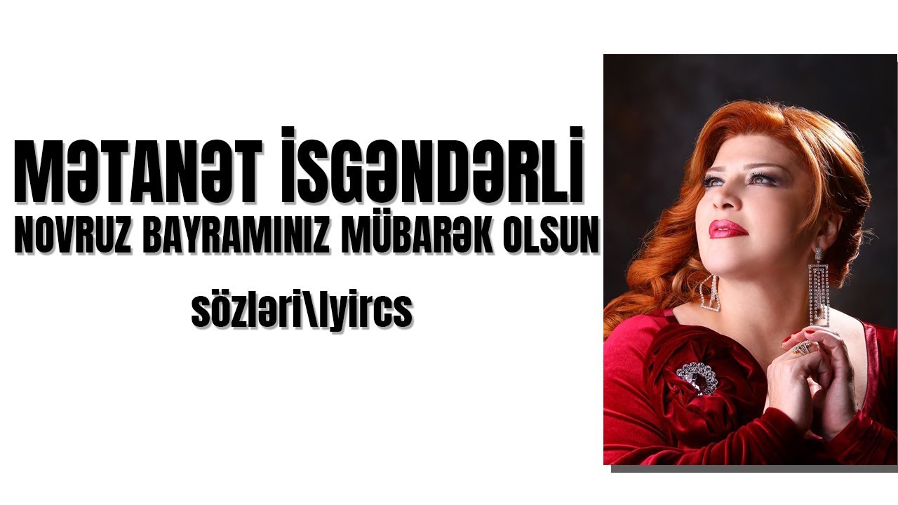 Mətanət İsgəndərli - Novruz Bayraminiz Mübarək Olsun  (sözləri \ lyrics)