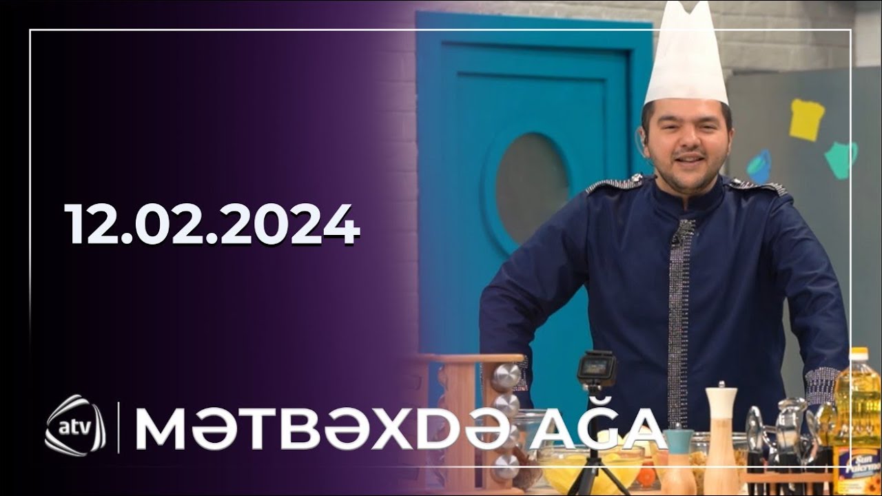 Mətbəxtə AĞA - Təyyar Bayramov, Mirəli Sarızadə, Ülkər Abdullayeva / 12.02.2024