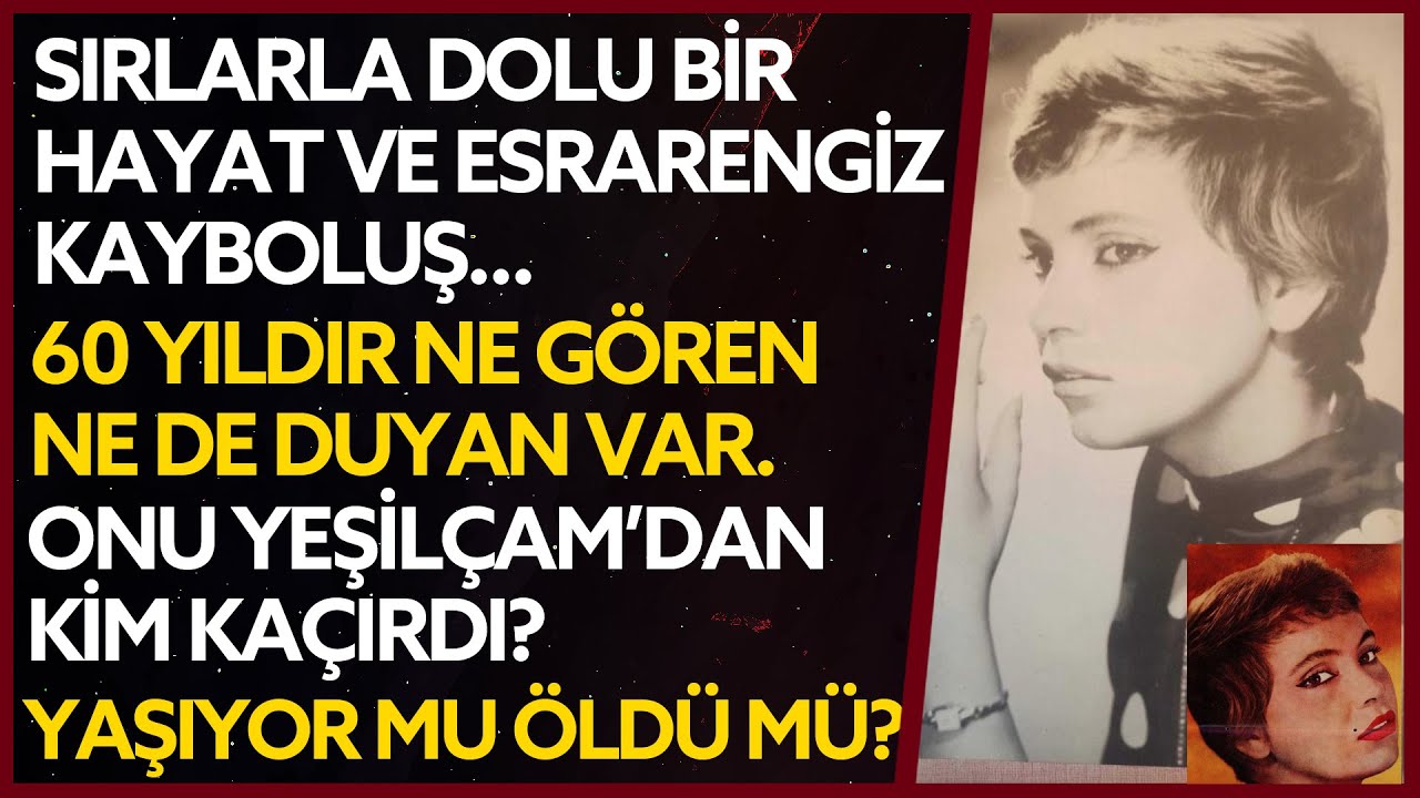 MUALLA KAYNAK | Yarım asırdır esrarengiz şekilde kayıp olan yıldızın sırlarla dolu trajik hayatı |