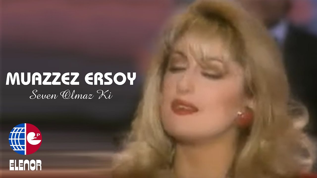 Muazzez Ersoy - Seven Olmaz Ki
