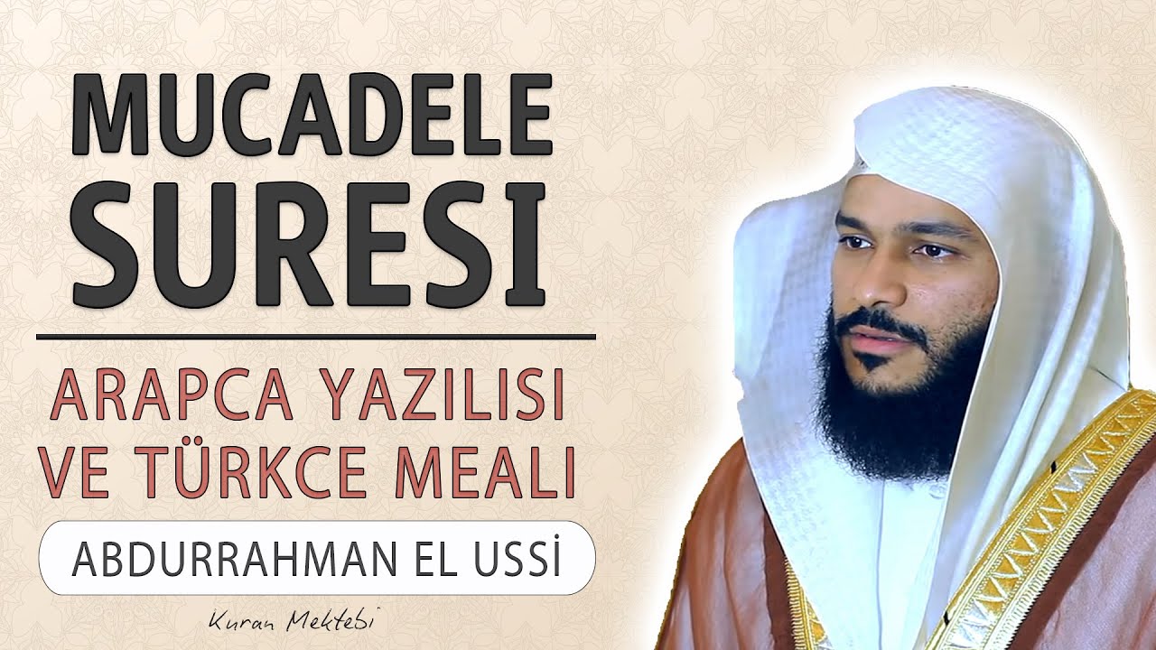 Mucadele suresi anlamı dinle Abdurrahman el Ussi (arapça yazılışı okunuşu ve meali)