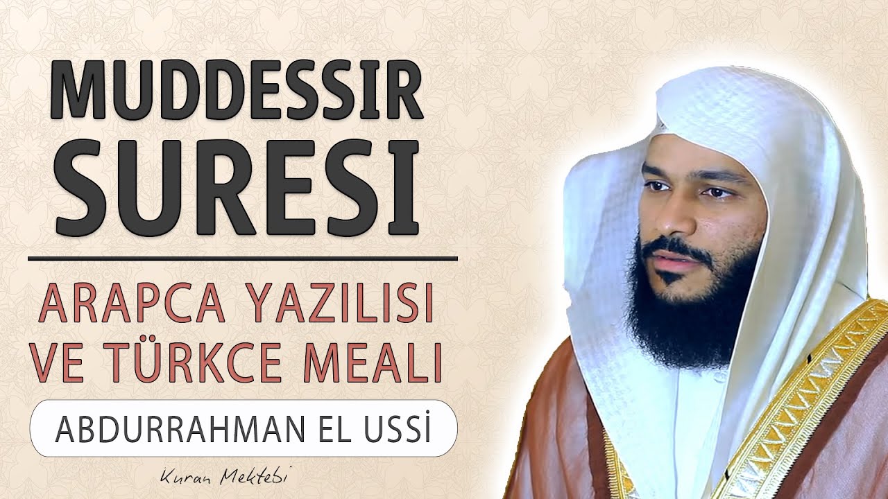 Muddessir suresi anlamı dinle Abdurrahman el Ussi (arapça yazılışı okunuşu ve meali)