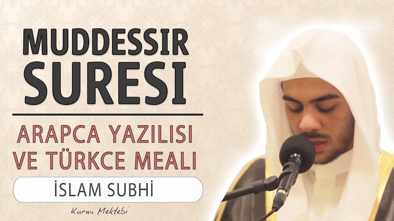 Muddessir suresi anlamı dinle İslam Subhi (Muddessir suresi arapça yazılışı okunuşu ve meali)