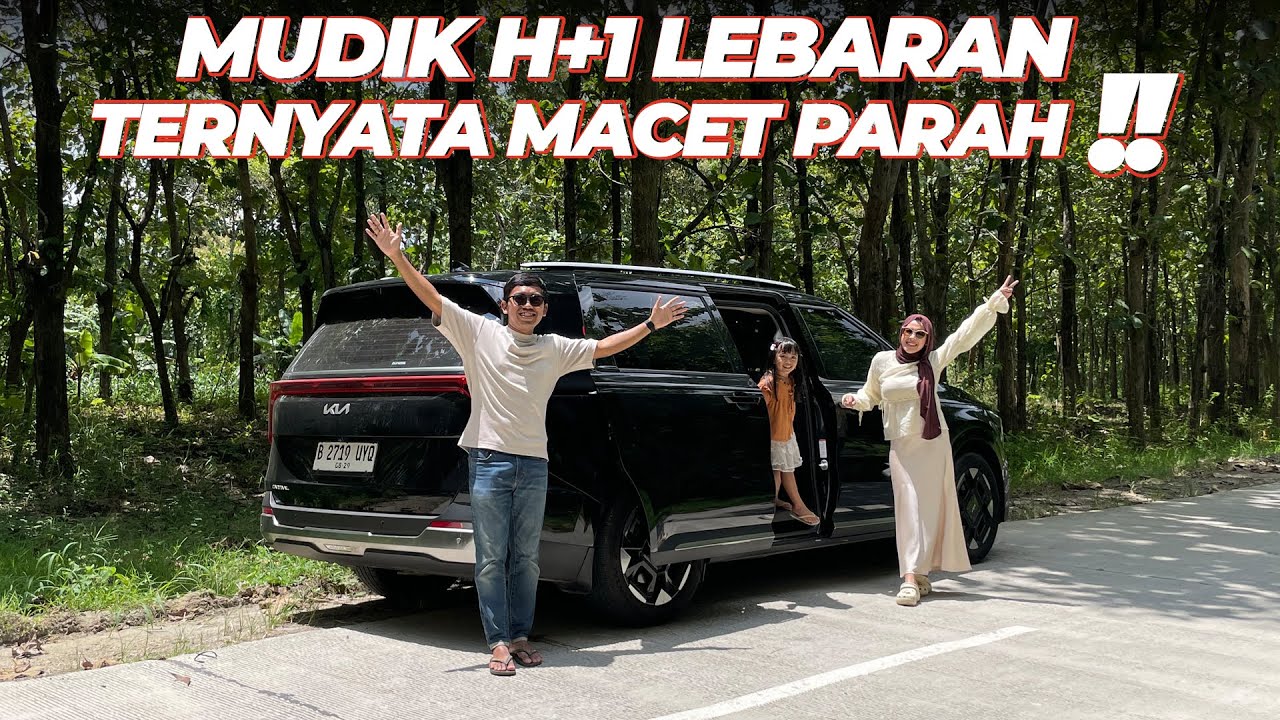 MUDIK LEBARAN 2025 Pakai KIA Carnival - CARVLOG INDONESIA