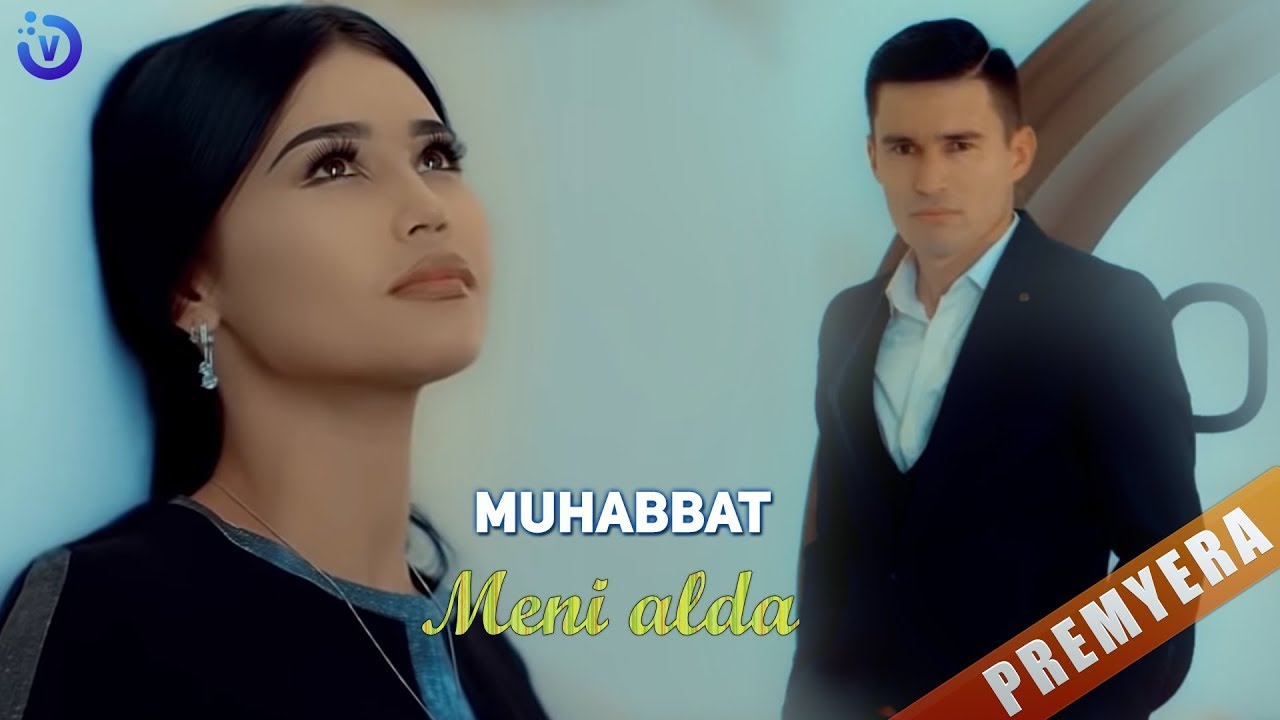 Muhabbat - Meni alda (Премьера клипа 2019)